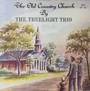 LP - The Truelight Trio - The Old Country Church
