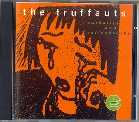 the truffauts - Catholics And Coffeebreaks