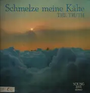 The Truth - Schmelze Meine Kälte