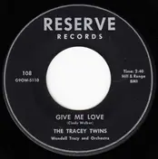 The Tracey Twins - Give Me Love / Why Was I Born To Love You