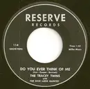 7inch Vinyl Single - The Tracey Twins With The Dick Lurie Quintet - Do You Ever Think Of Me / A Place Of Your Own Called Home