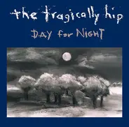 The Tragically Hip - Day for Night