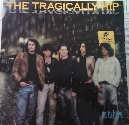 The Tragically Hip - Up to Here
