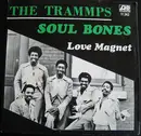 7inch Vinyl Single - The Trammps - Soul Bones / Love Magnet