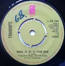 7inch Vinyl Single - The Trammps - Where Do We Go From Here / Shout - Push-out Centre