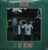The Transistors - Is This Anything?
