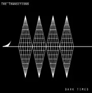 The Transitions - Dark Times