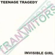 The Tranzmitors - Teenage Tragedy / Invisible Girl