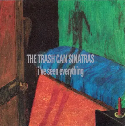 The Trash Can Sinatras - I've Seen Everything