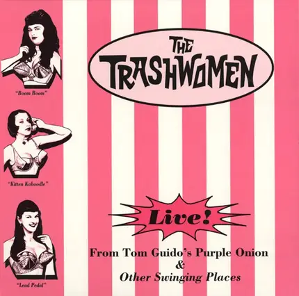 The Trashwomen - Live! From Tom Guido's Purple Onion & Other Swinging Places