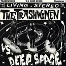 LP - The Trashwomen - The Trashwomen Vs. Deep Space