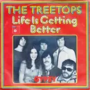 7inch Vinyl Single - The Treetops - Life Is Getting Better