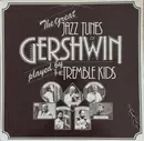 LP - The Tremble Kids , George Gershwin - The Great Jazz Tunes Of Geroge Gershwin Played By The Tremble Kids