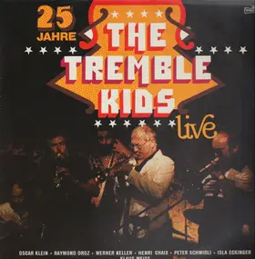 the tremble kids - 25 Jahre Live