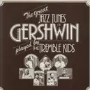 LP - The Tremble Kids - The Great Jazz Tunes of Gershwin