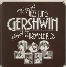 the tremble kids - The Great Jazz Tunes of Gershwin