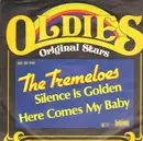 7inch Vinyl Single - The Tremeloes - Silence Is Golden / Here Comes My Baby