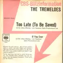 7inch Vinyl Single - The Tremeloes - Too Late (To Be Saved)