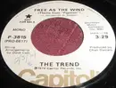 7inch Vinyl Single - The Trend - Free As The Wind