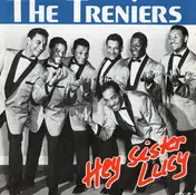 The Treniers - Hey Sister Lucy
