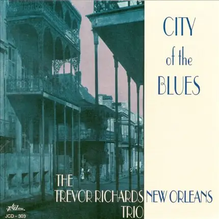 The Trevor Richards New Orleans Trio - City Of The Blues
