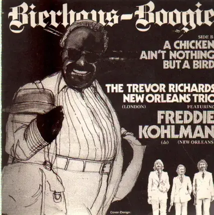 The Trevor Richards New Orleans Trio, London with Freddie Kohlman - Bierhaus Boogie / Chicken Ain't Nothin' But A Bird