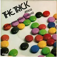 The Trick - Africa / Somewhere There's A World