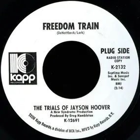 The Trials Of Jayson Hoover - Freedom Train / We Are All People