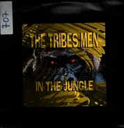 The Tribes Men - Into The Jungle