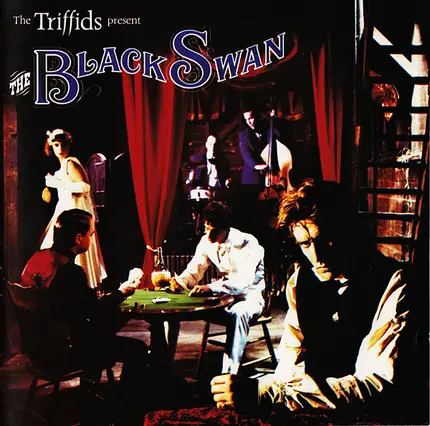 The Triffids - The Triffids Present The Black Swan