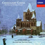 The Trinity Choir (Trinity Church In The City Of Boston) , Brian Jones , Ross Wood - Candlelight Carols