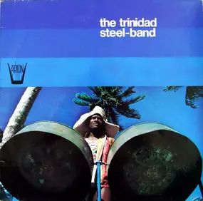 Trinidad Steel Band - The Trinidad Steel-Band