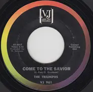The Triumphs - Come To The Savior