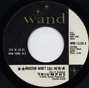TRIUMPHS - Houston Won't Call Me