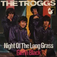 The Troggs - Night Of The Long Grass / Girl In Black