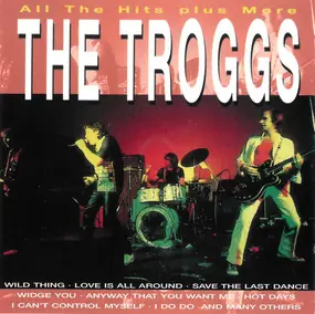 The Troggs - All The Hits Plus More
