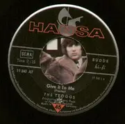 7'' - The Troggs - Give It To Me / You're Lying