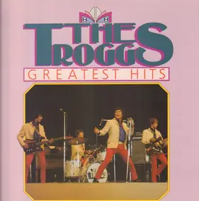 The Troggs - Greatest Hits