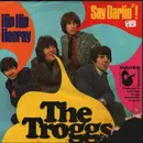 7inch Vinyl Single - The Troggs - Hip Hip Hooray / Say Darlin'!
