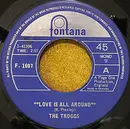 7inch Vinyl Single - The Troggs - Love Is All Around