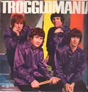 LP - The Troggs - Trogglomania