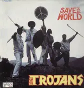 The Trojans - Save the World