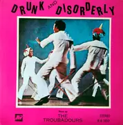 LP - The Troubadours - Drunk And Disorderly