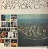 LP - the troubadors, the ttravellers three, the cherry hill songsters a.o. - A Musical Souvenir Of New York City