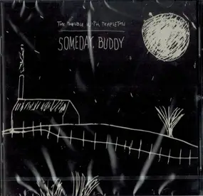 TROUBLE WITH TEMPLETON - Someday, Buddy