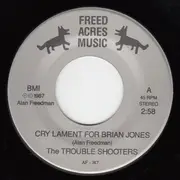 7inch Vinyl Single - The Trouble Shooters - Cry Lament For Brian Jones