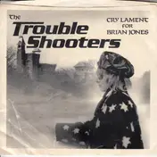 The Trouble Shooters - Cry Lament For Brian Jones