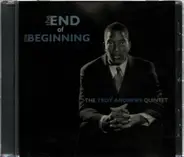The Troy Andrews Quintet - The End Of The Beginning