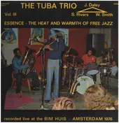 The Tuba Trio - Essence - The Heat And Warmth Of Free Jazz Vol. III