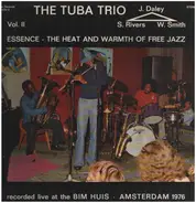 The Tuba Trio - Essence - The Heat And Warmth Of Free Jazz Vol. II